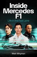 Inside Mercedes F1: Life in the Fast Lane by Matt Whyman