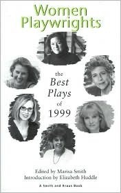 Women Playwrights: The Best Plays of 1999 by Marisa Smith
