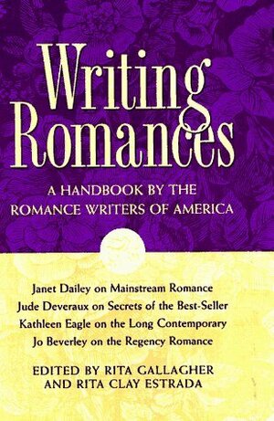 Writing Romances: A Handbook by the Romance Writers of America by Rita Clay Estrada, Rita Gallagher, Susan Wiggs