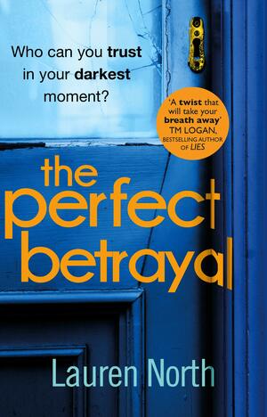 The Perfect Betrayal by Lauren North