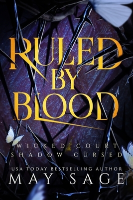 Ruled by Blood: An Unseelie Fae Fantasy Standalone by Alexi Blake, May Sage