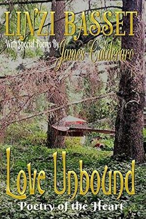 Love Unbound: Poetry of the Heart by James Calderaro, Xtina Marie, Linzi Basset