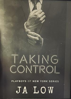 Taking Control by J.A. Low