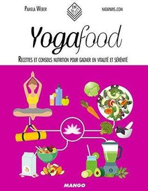 Yoga Food by Pamela Weber