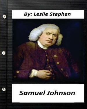 Samuel Johnson.(1878) By Leslie Stephen by Leslie Stephen