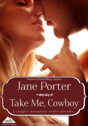 Take Me, Cowboy by Jane Porter