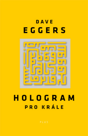 Hologram pro krále by Dave Eggers, Petr Eliáš