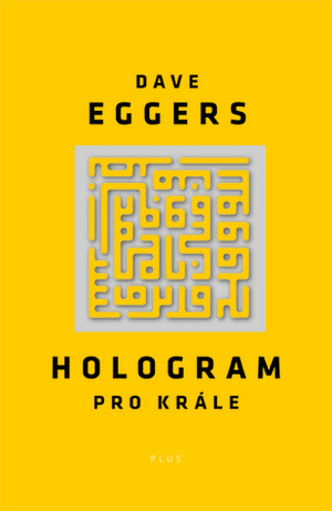 Hologram pro krále by Dave Eggers, Petr Eliáš
