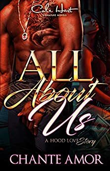 All About Us: A Hood Love Story by Chante Amor