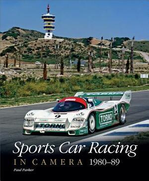 Sports Car Racing in Camera, 1980-89 by Paul Parker