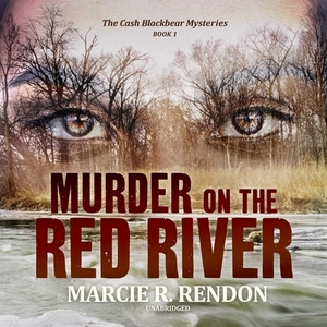 Murder on the Red River by Marcie R. Rendon