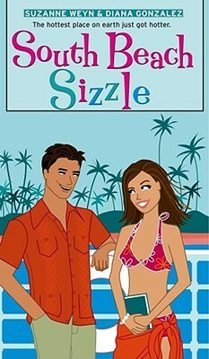 South Beach Sizzle by Diana Gonzales, Suzanne Weyn