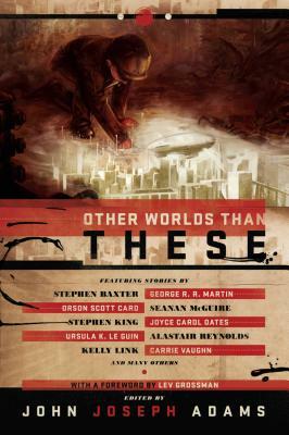 Other Worlds Than These: Stories of Parallel Worlds by John Joseph Adams