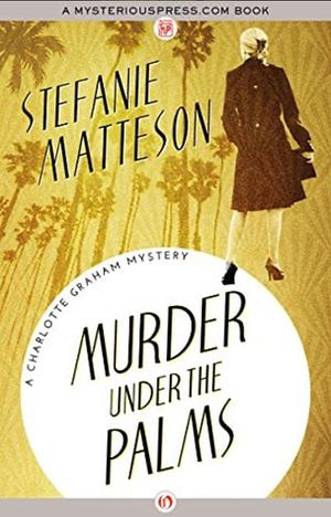 Murder Under the Palms by Stefanie Matteson