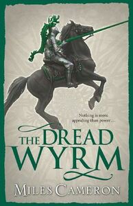 The Dread Wyrm by Miles Cameron