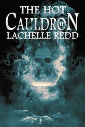 The Hot Cauldron II by Lachelle Redd