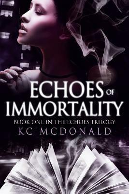 Echoes of Immortality by Kevin McDonald