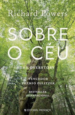 Sobre o Céu: The Overstory by Richard Powers