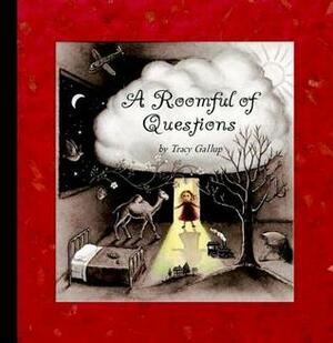 A Roomful of Questions by Tracy Gallup