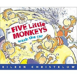 Five Little Monkeys Wash The Car by Eileen Christelow