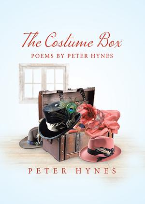 The Costume Box: Poems by Peter Hynes by Peter Hynes