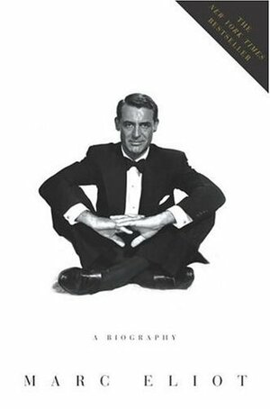 Cary Grant: A Biography by Marc Eliot