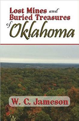 Lost Mines and Buried Treasures of Oklahoma by W. C. Jameson