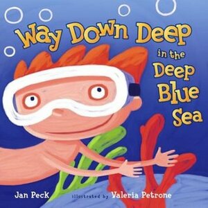 Way Down Deep in the Deep Blue Sea by Valeria Petrone, Jan Peck