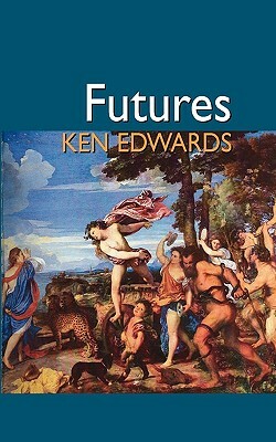 Futures by Ken Edwards