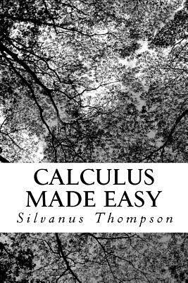 Calculus Made Easy by Silvanus Phillips Thompson