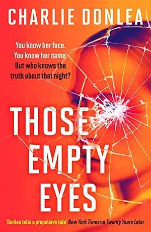 Those Empty Eyes: An absolutely unputdownable crime thriller by Charlie Donlea, Charlie Donlea