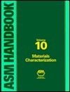 ASM Handbook, Volume 10: Materials Characterization by Ruth E. Whan, ASM Handbook Committee