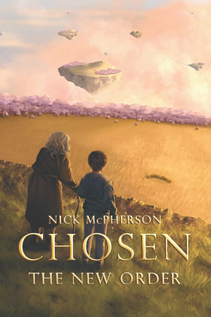 Chosen: The New Order by Nick McPherson