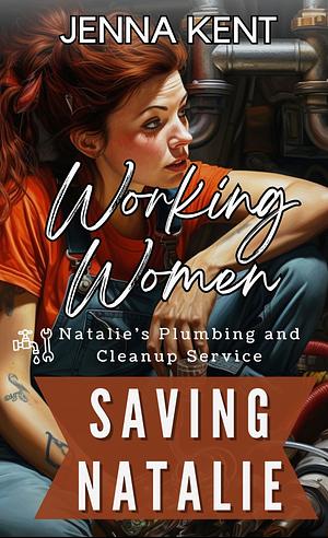 Saving Natalie: A Blue Collar Lesbian Instalove Romance by Jenna Kent