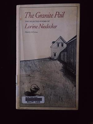 The Granite Pail: Selected Poems of Lorine Niedecker by Lorine Niedecker, Lorine Niedecker, Cid Corman