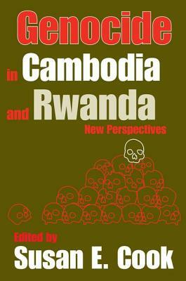 Genocide in Cambodia and Rwanda: New Perspectives by Susan E. Cook