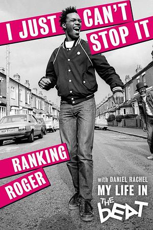 I Just Can't Stop It by Daniel Rachel, Ranking Roger, Ranking Roger