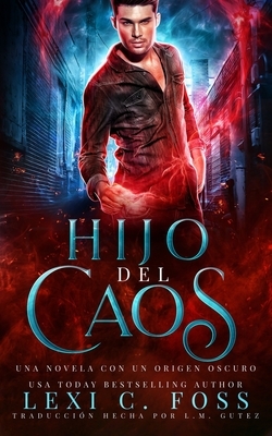 Hijo del Caos: Romance Paranormal by Lexi C. Foss