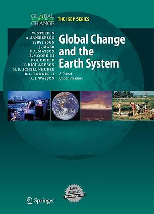 Global Change and the Earth System: A Planet Under Pressure by Will Steffen