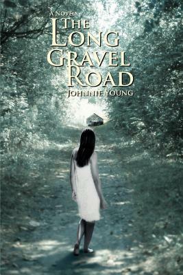 The Long Gravel Road by Johnnie Young