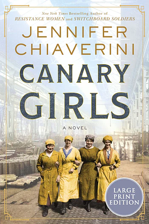 Canary Girls [Large Print] by Jennifer Chiaverini