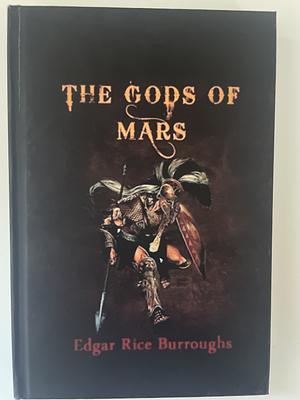 The Gods of Mars by Edgar Rice Burroughs