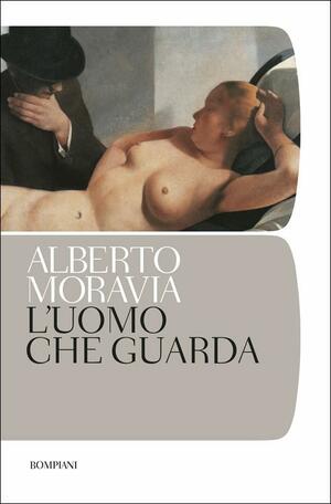 L'uomo che guarda by Alberto Moravia