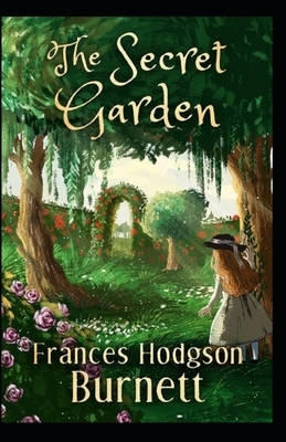 The Secret Garden Illustrated by Frances Hodgson Burnett