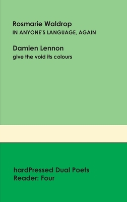 hardPressed Dual Poets Reader: Four by Damien Lennon, Rosmarie Waldrop