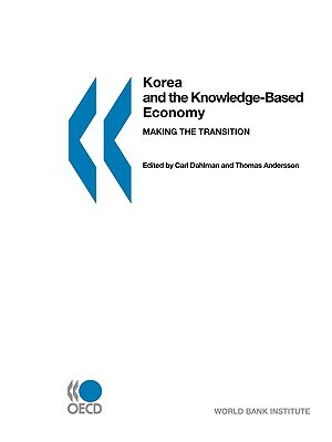 Korea and the Knowledge-Based Economy: Making the Transition by Publishing Oecd Publishing, OECD Publishing