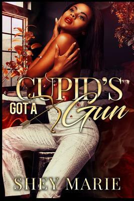 Cupid's Got a Gun by Shey Marie