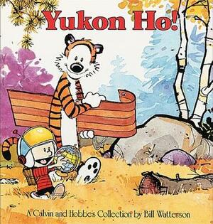 Yukon Ho: A Calvin and Hobbes Collection by Bill Watterson