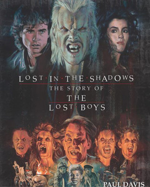 Lost in the Shadows: The Story of the Lost Boys by Paul Davis, Matt Bomer