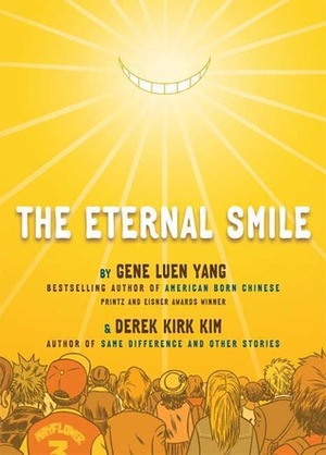 The Eternal Smile: Three Stories by Derek Kim, Gene Luen Yang, Derek Kirk Kim